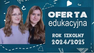 Na niebieskim tle twarze dwóch dziewcząt, tekst białymi literami, Oferta edukacyjna rok szkolny 2024/2025